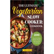The Ultimate Vegetarian Slow Cooker Cookbook by Larsen, Linda, 9781943451425