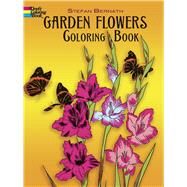 Garden Flowers Coloring Book by Bernath, Stefen, 9780486231426