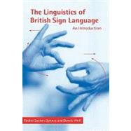 The Linguistics of British Sign Language: An Introduction by Rachel Sutton-Spence , Bencie Woll, 9780521631426