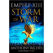 Storm of War:  Empire XIII by Riches, Anthony, 9781399701426
