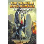 The Trouble with Humans by Anvil, Christopher, 9781416521426