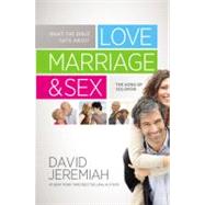 What the Bible Says about Love Marriage & Sex The Song of Solomon by Jeremiah, Dr. David, 9781455511426