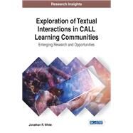 Exploration of Textual Interactions in Call Learning Communities by White, Jonathan R., 9781522521426