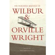 The Published Writings of Wilbur and Orville Wright by Jakab, Peter L.; Young, Rick, 9781588341426