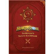 Hearthstone Innkeeper's Tavern Cookbook by Monroe-Cassel, Chelsea, 9781683831426