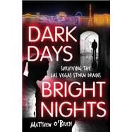 Dark Days, Bright Nights by O'Brien, Matthew, 9781949481426