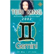 Gemini 2002: Teri King's Complete Horoscope for All Those Whose Birthdays Fakk Between 21 May and 21 June by King, Teri, 9780007121427