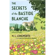 The Secrets of the Bastide Blanche by Longworth, M. L., 9780143131427