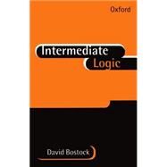 Intermediate Logic by Bostock, David, 9780198751427
