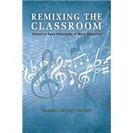 Remixing the Classroom by Allsup, Randall Everett, 9780253021427