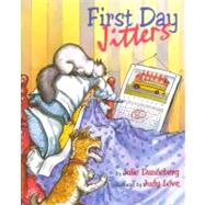 First Day Jitters by Danneberg, Julie, 9780756971427