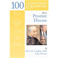 100 Questions  &  Answers About Prostate Disease by Loughlin, Kevin R.; Nimmo, John, 9780763731427