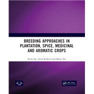 Breeding Approaches in Plantation, Spice, Medicinal and Aromatic Crops by Richa Sao; Anita Kerketta; Bharti Sao, 9781041371427