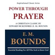 Power Through Prayer by Bounds, E. M., 9781468091427