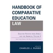 Handbook of Comparative Education Law Selected Nations from Africa and the Americas by Russo, Charles J., 9781475851427