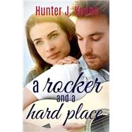 A Rocker and a Hard Place by Keane, Hunter J., 9781500591427