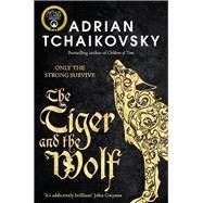The Tiger and the Wolf by Tchaikovsky, Adrian, 9781529091427