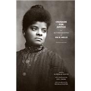 Crusade for Justice by Wells-Barnett, Ida B.; Duster, Alfreda M.; Ewing, Eve L.; Duster, Michelle (AFT), 9780226691428