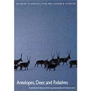 Antelopes, Deer, and Relatives; Fossil Record, Behavioral Ecology, Systematics, and Conservation by Edited by Elizabeth S. Vrba and George B. Schaller, 9780300081428