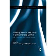 Maternity Services and Policy in an International Context by Kennedy, Patricia; Kodate, Naonori, 9780367341428