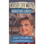 Murder, She Wrote: Manhattans & Murder by Fletcher, Jessica; Bain, Donald, 9780451181428
