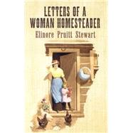 Letters of a Woman Homesteader by Stewart, Elinore Pruitt; Wyeth, N. C., 9780486451428