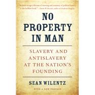 No Property in Man by Wilentz, Sean, 9780674241428