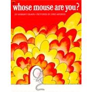 Whose Mouse Are You? by Kraus, Robert; Aruego, Jose, 9780689711428