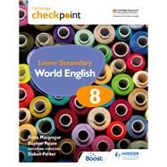 Cambridge Checkpoint Lower Secondary World English Student's Book 8 by Fiona Macgregor; Daphne Paizee, 9781398311428