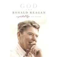 God and Ronald Reagan : A Spiritual Life by Paul Kengor, 9780060571429