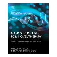 Nanostructures for Novel Therapy: Synthesis, Characterization and Applications by Grumezescu, Alexandru Mihai, 9780323461429