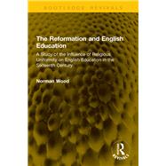 The Reformation and English Education by Norman Wood, 9781003731429