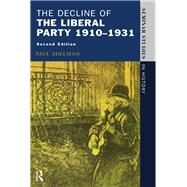 The Decline Of The Liberal Party 1910-1931 by Adelman,Paul, 9781138161429