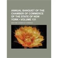 Annual Banquet of the Chamber of Commerce of the State of New York by New York Chamber of Commerce, 9781154451429