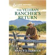 The Veteran Rancher's Return by Nancy J. Farrier, 9781335621429