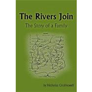 The Rivers Join: The Story of a Family by Crickhowell, Nicholas, Lord, 9781425191429