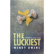 The Luckiest by Owens, Wendy; Seidler, Madison; Hansen, Sarah, 9781500401429