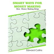 Smart Ways for Money Making by Collins, Edward, 9781505691429