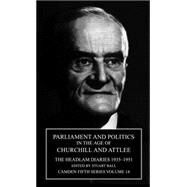 Parliament and Politics in the Age of Churchill and Attlee: The Headlam Diaries 1935–1951 by Edited by Stuart Ball, 9780521661430
