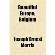 Beautiful Europe by Morris, Joseph E., 9781153591430