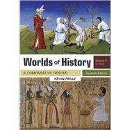 Worlds of History, Volume 1 A Comparative Reader, to 1550 by Reilly, Kevin, 9781319221430