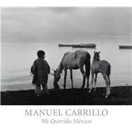 Manuel Carrillo: Mi Querido Mxico by Ashman, Stuart, 9781934491430