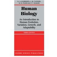 Human Biology An introduction to human evolution, variation, growth, and adaptability by Harrison, G. A.; Tanner, J. M.; Pilbeam, D. R.; Baker, P. T., 9780198541431