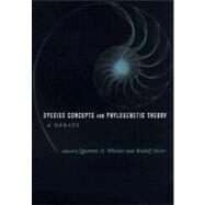 Species Concepts and Phylogenetic Theory: A Debate by Wheeler, Quentin, 9780231101431