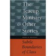 The Teacup Ministry and Other Stories by Halperin, Rhoda H., 9780292731431