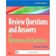 Review Questions and Answers for Veterinary Technicians by Colville, Thomas; Colville, Joann (CON); Hill, Eloyes (CON); Tear, Marianne (CON); Wagner, Sarah A., Ph.D. (CON), 9780323341431