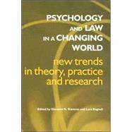 Psychology and Law in a Changing World: New Trends in Theory, Practice and Research by Bagnoli,Lara;Bagnoli,Lara, 9780415271431