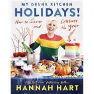 My Drunk Kitchen Holidays! by Hart, Hannah, 9780525541431