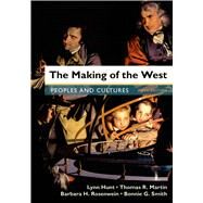 The Making of the West, Combined Volume Peoples and Cultures by Hunt, Lynn; Martin, Thomas R.; Rosenwein, Barbara H.; Smith, Bonnie G., 9781457681431