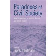 Paradoxes in Civil Society by Trentmann, Frank, 9781571811431